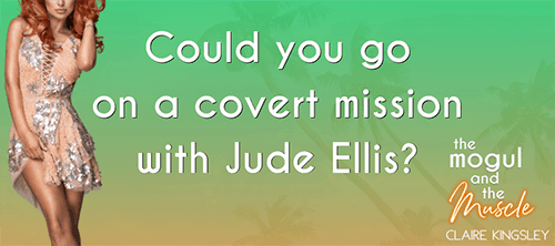Could you go on a covert mission with Jude Ellis?
