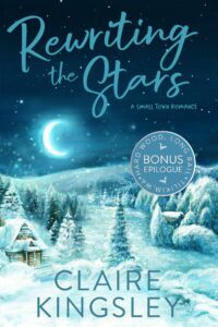 The bonus epilogue book cover for Rewriting the Stars, a small-town romance by Claire Kingsley, is an illustrated image at night of a log cabin surrounded by pine trees, a mountain range in the distance, and everything is covered in a deep layer of pure white snow. In the sky the moon is shining bright as snowflakes are falling.
