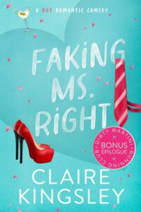 The bonus epilogue book cover for Faking Ms Right, a hot romantic comedy by Claire Kingsley, is a teal background with illustrated images of a pair of red high heals, a tie and a martini glass.