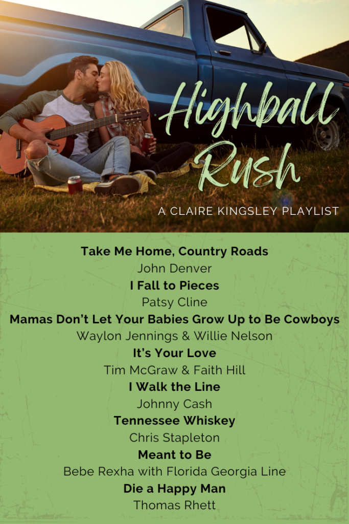 Highball Rush, a playlist by Claire Kingsley. Take Me Home, Country Roads, John Denver. I Fall to Pieces, Patsy Cline. Mamas Don’t Let Your Babies Grow Up to Be Cowboys, Waylon Jennings & Willie Nelson. It’s Your Love, Tim McGraw & Faith Hill. I Walk the Line, Johnny Cash. Tennessee Whiskey, Chris Stapleton. Meant to Be, Bebe Rexha with Florida Georgia Line. Die a Happy Man, Thomas Rhett.
