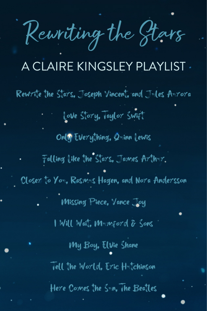 Rewriting the Stars, a playlist by Claire Kingsley. Rewrite the Stars, Joseph Vincent and Jules Aurora. Love Story, Taylor Swift. Only Everything, Quinn Lewis. Falling Like the Stars, James Arthur. Closer to You, Rasmus Hagen and Nora Andersson. Missing Piece, Vance Joy. I Will Wait, Mumford & Sons. My Boy, Elvie Shane. Tell the World, Eric Hutchinson. Here Comes the Sun, The Beatles.