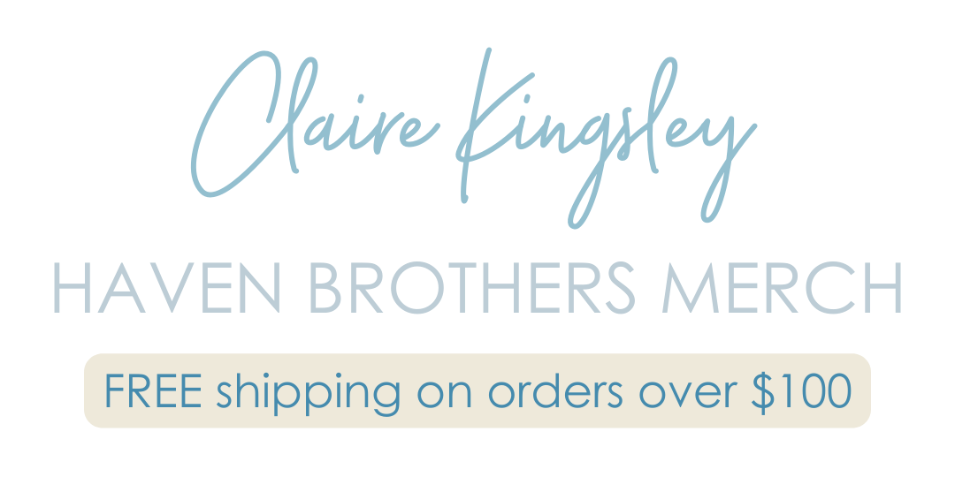 Claire Kingsley Haven Brothers merch, free shipping on orders over $100