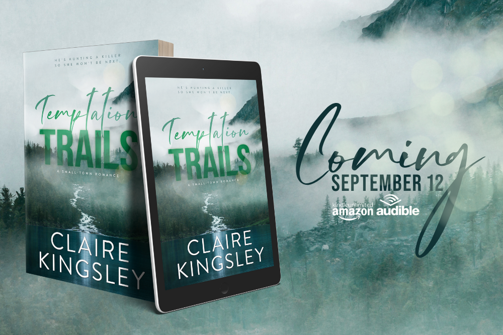 The cover of the book Temptation Trails by Claire Kingsley. The cover art is a landscape photo showing a river flowing through pine tree-covered mountains into a gorgeous lake. An ominous fog creeps through the trees