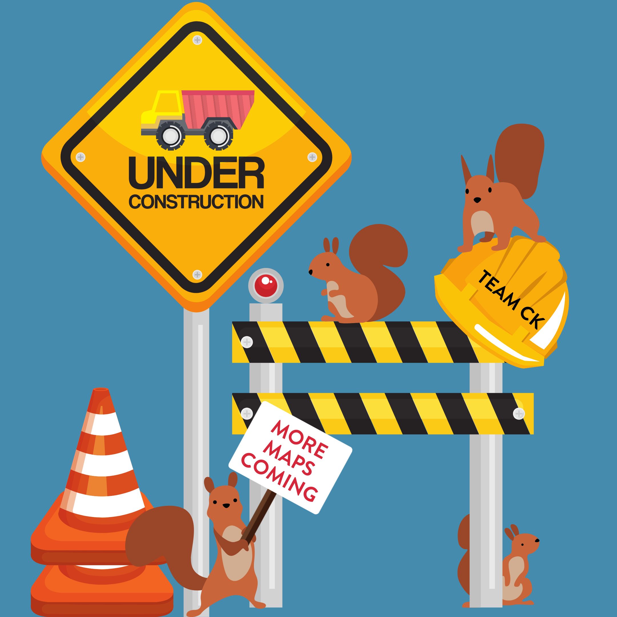 An illustrated silly construction site with squirrels. Text reads "Under construction" and "More maps coming."